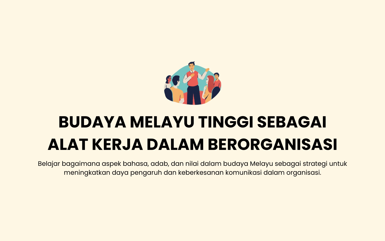 123 Budaya Melayu Tinggi sebagai Alat Kerja Dalam Berorganisasi