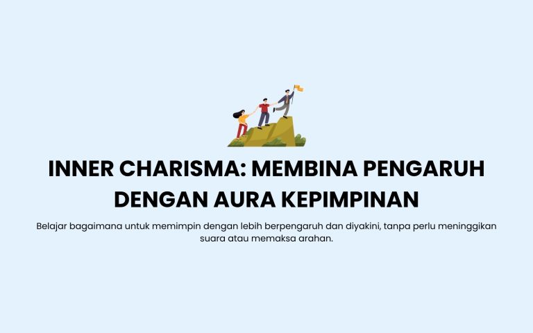 Inner Charisma Membina Pengaruh Dengan Aura Kepimpinan
