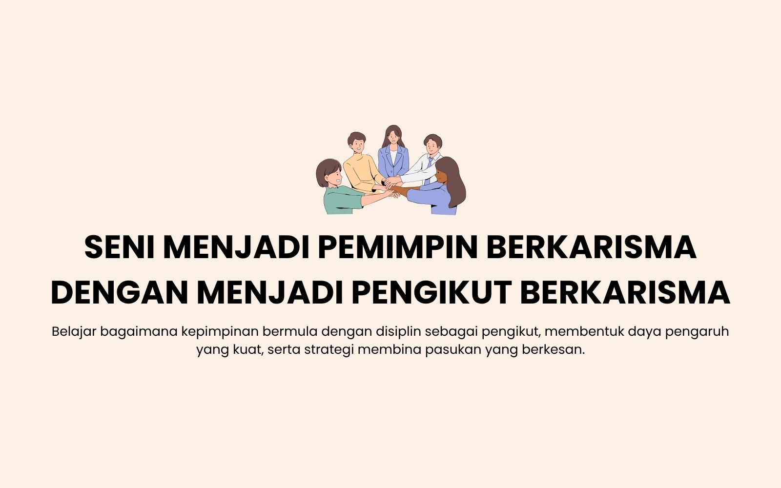 123 Seni Menjadi Pemimpin Berkarisma dengan Menjadi Pengikut Berkarisma